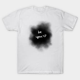 Be you T-Shirt